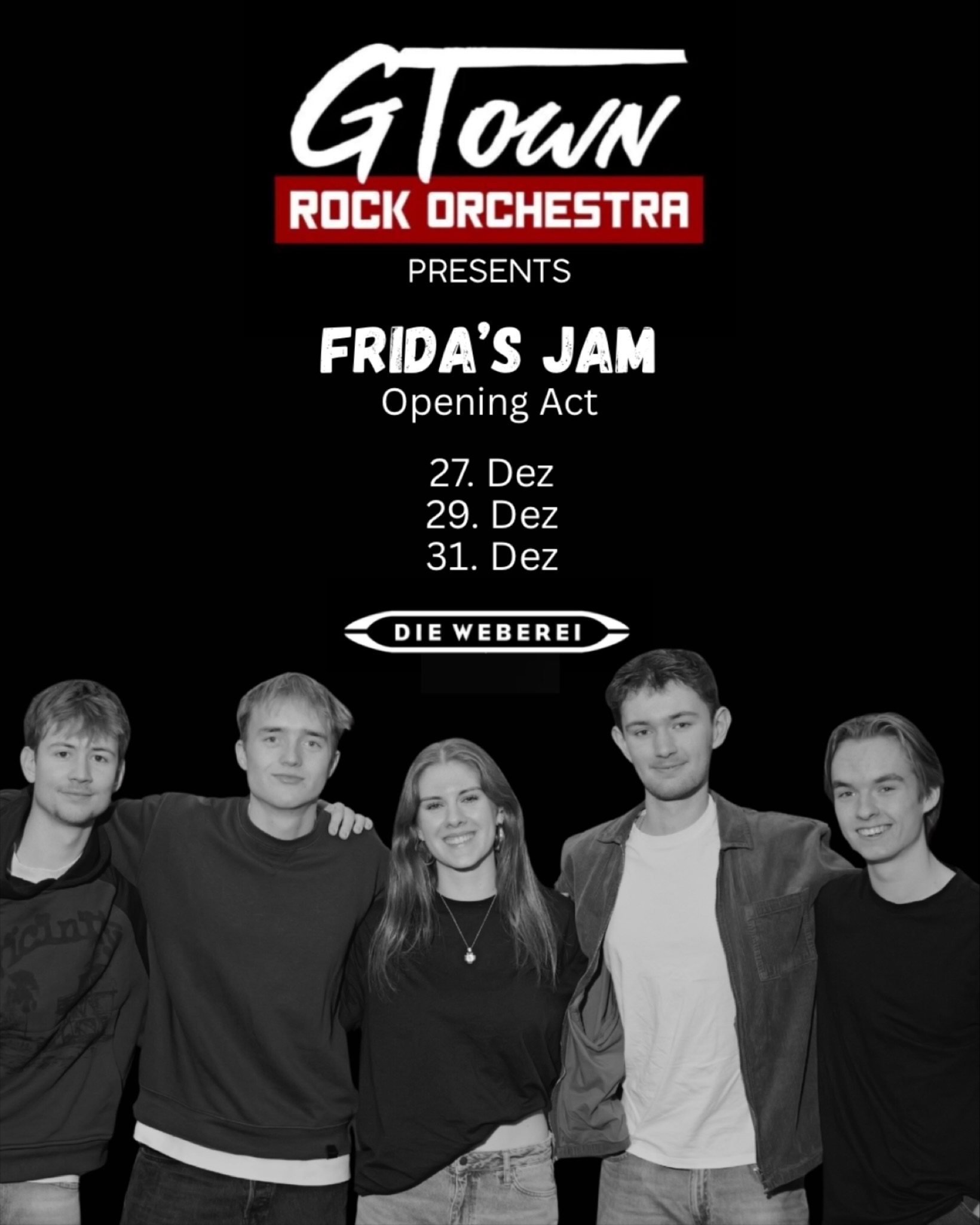 Wir freuen uns sehr, an allen drei Abenden in der Weberei eine besondere Vorband begrüßen zu dürfen 🎶✨
Frida’s Jam begleitet uns als Opening Act am 27.12., 29.12. und 31.12. 🎤🎸 Als junge, aufstrebende Band aus der Region überzeugt Frida’s Jam mit frischer Energie und einem eigenen Sound 🔥🎵
An jedem Abend sorgt die Band für den musikalischen Einstieg und stimmt das Publikum auf die folgenden Shows ein 🎉🎶